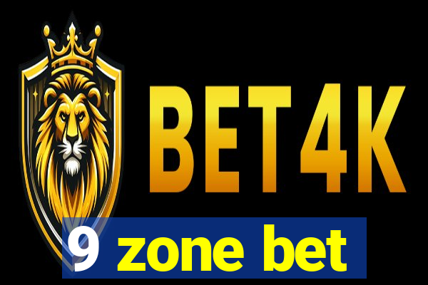 9 zone bet